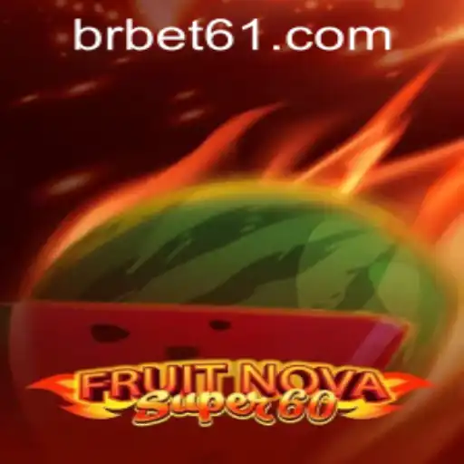 Discover the Thrills of FruitNovaSuper60: A Comprehensive Guide